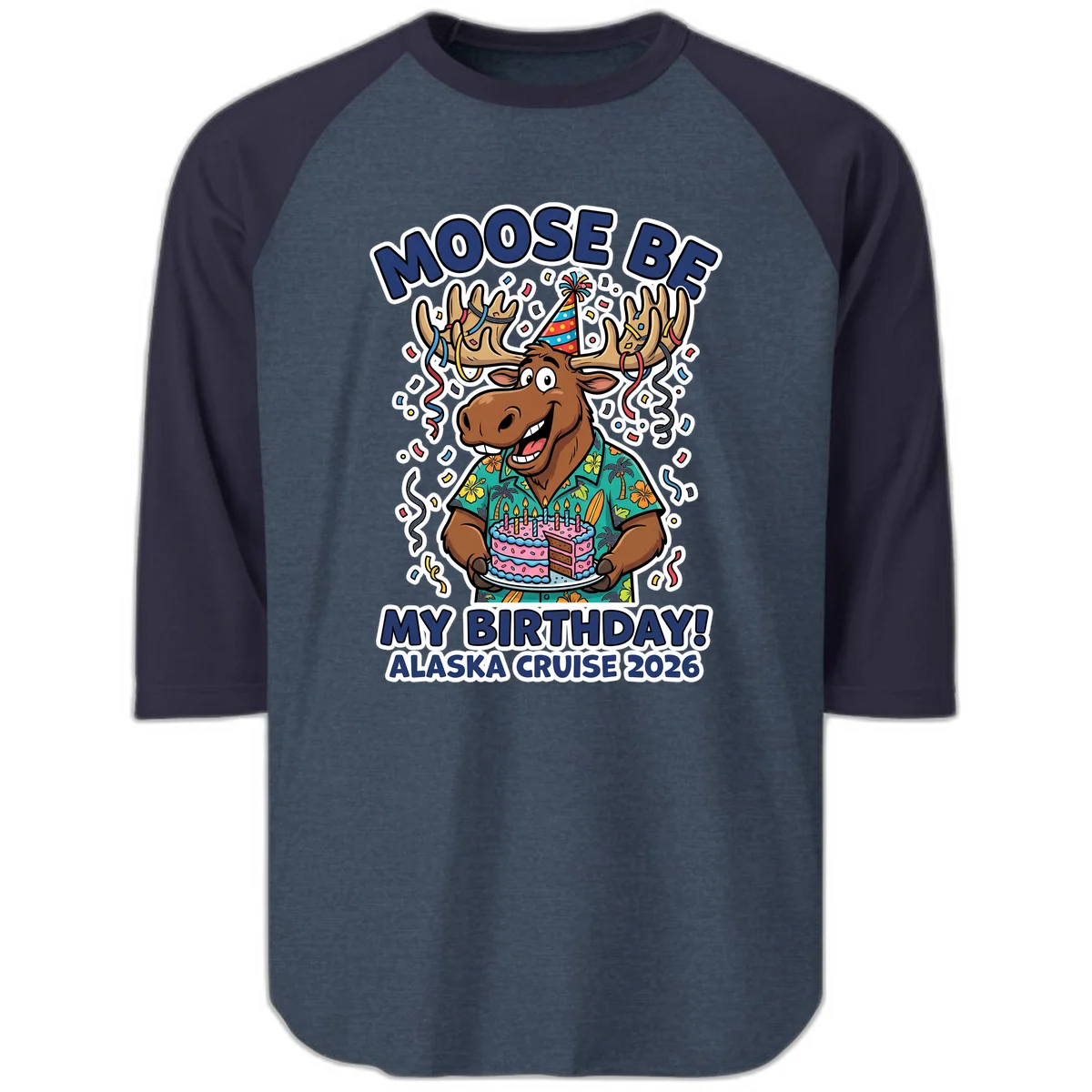 Moose Be My Birthday Alaska Cruise 2026 Raglan 3/4 in Heather Denim Navy
