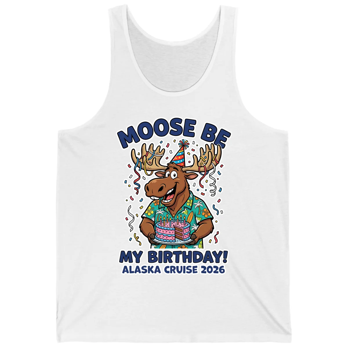 Moose Be My Birthday Alaska Cruise 2026 Tank in White