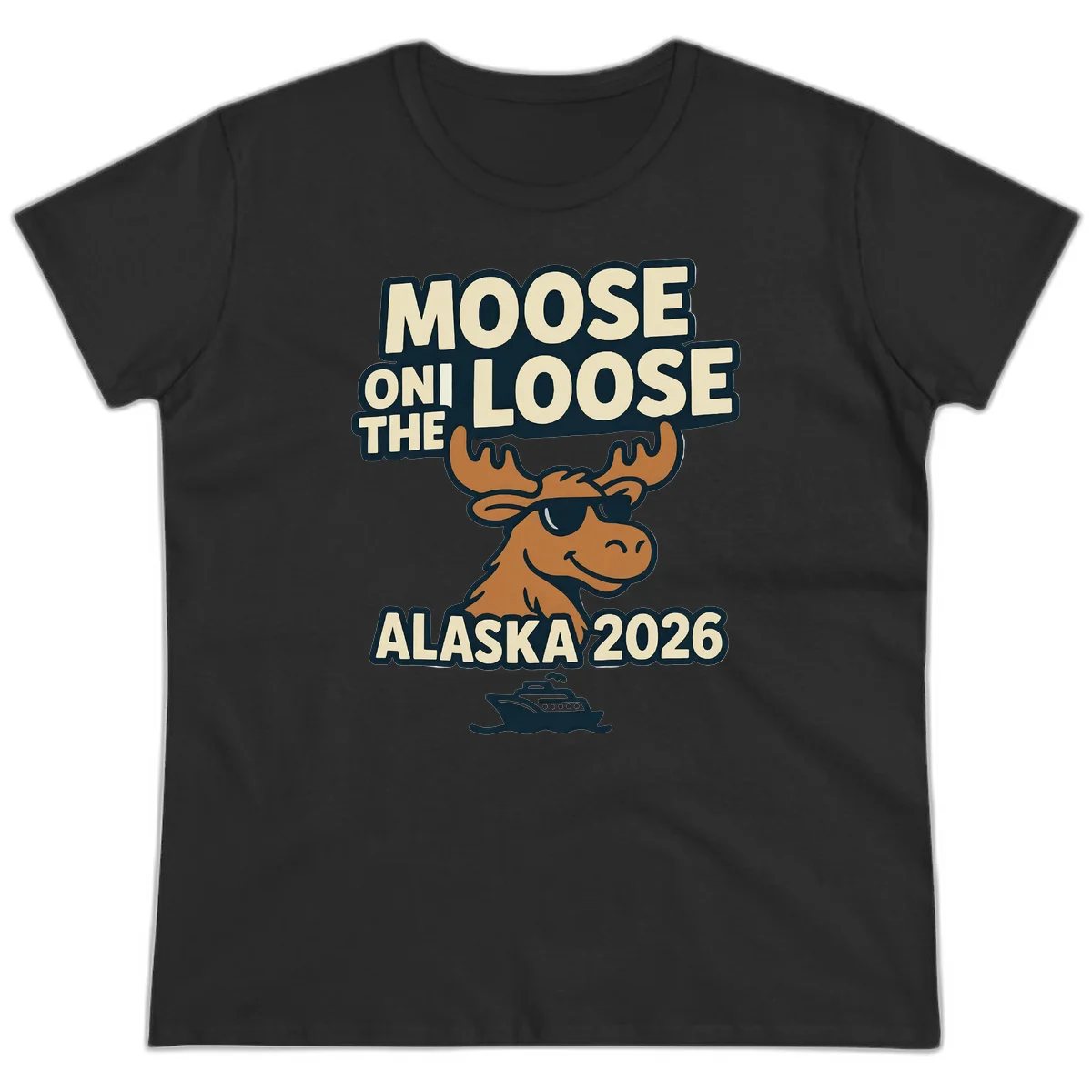 Moose On The Loose Alaska 2026 Cruise Design Ladies Tee in Black