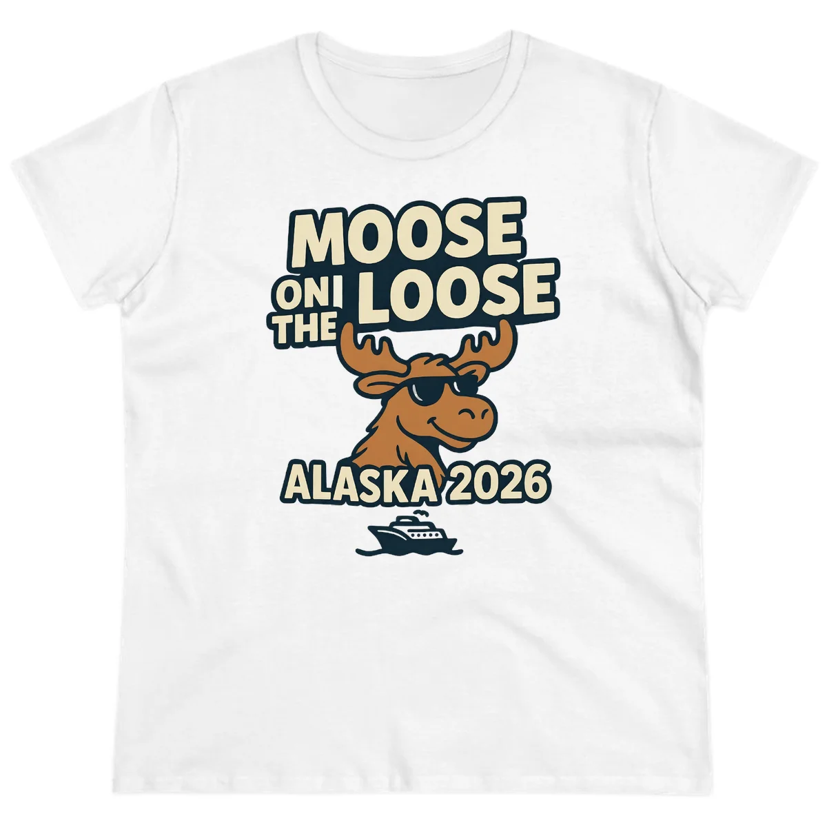 Moose On The Loose Alaska 2026 Cruise Design Ladies Tee in White
