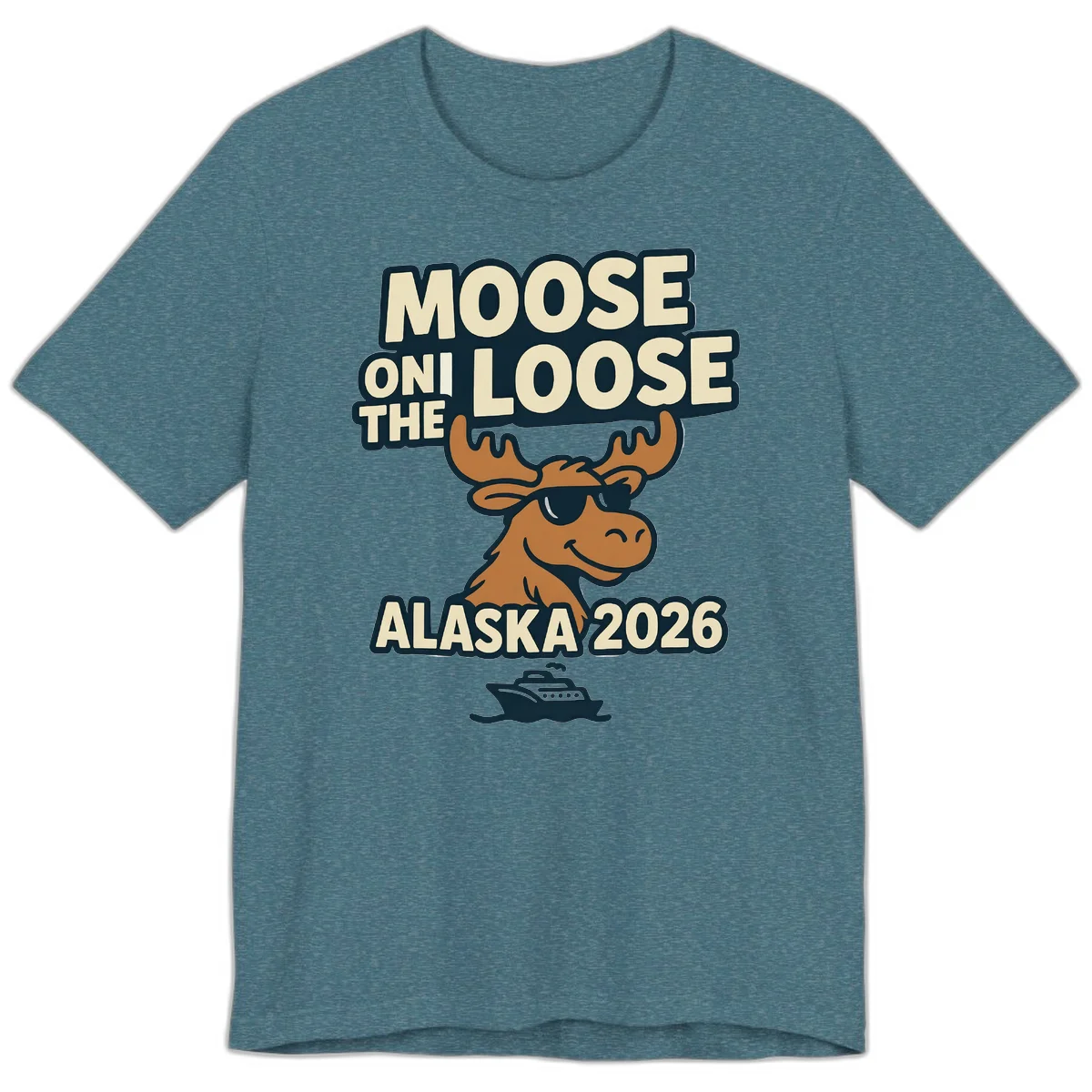 Moose On The Loose Alaska 2026 Cruise Design Premium T-Shirt in Heather Deep Teal