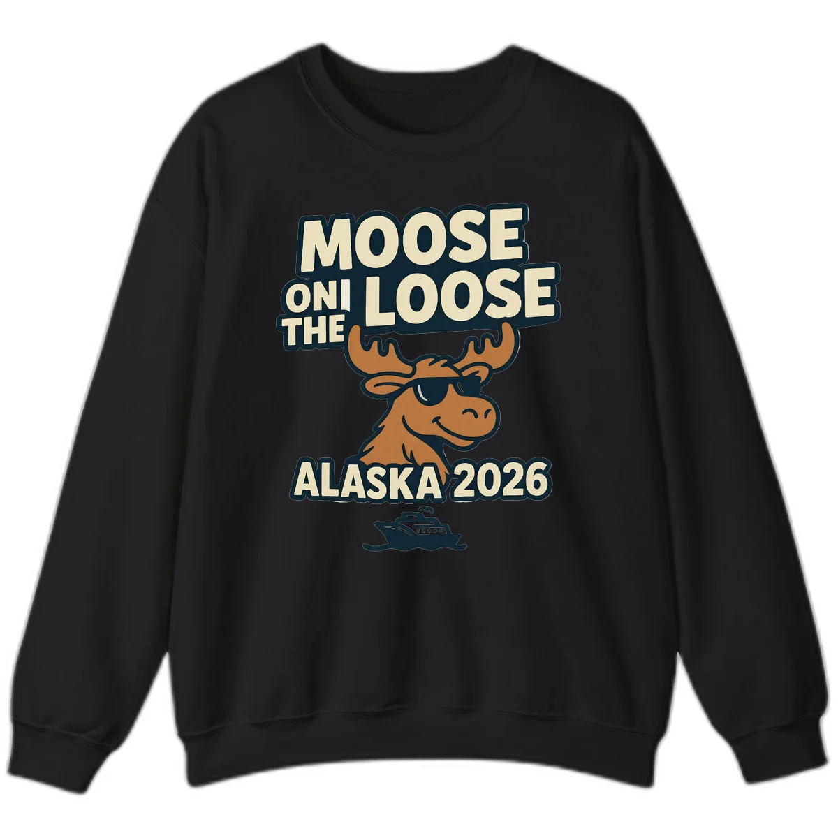 Moose On The Loose Alaska 2026 Cruise Design Sweatshirt in Black