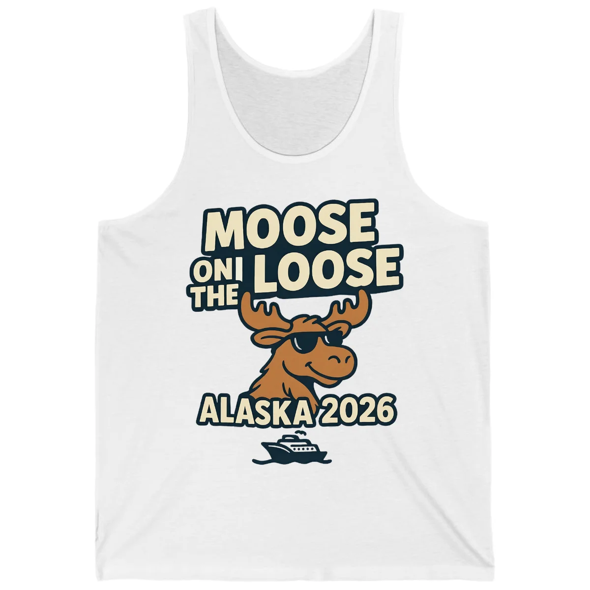 Moose On The Loose Alaska 2026 Cruise Design Tank in White