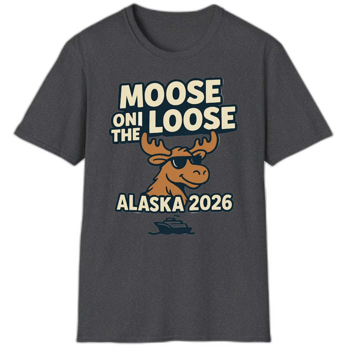 Moose On The Loose Alaska 2026 Cruise Design T-Shirt in Dark Heather