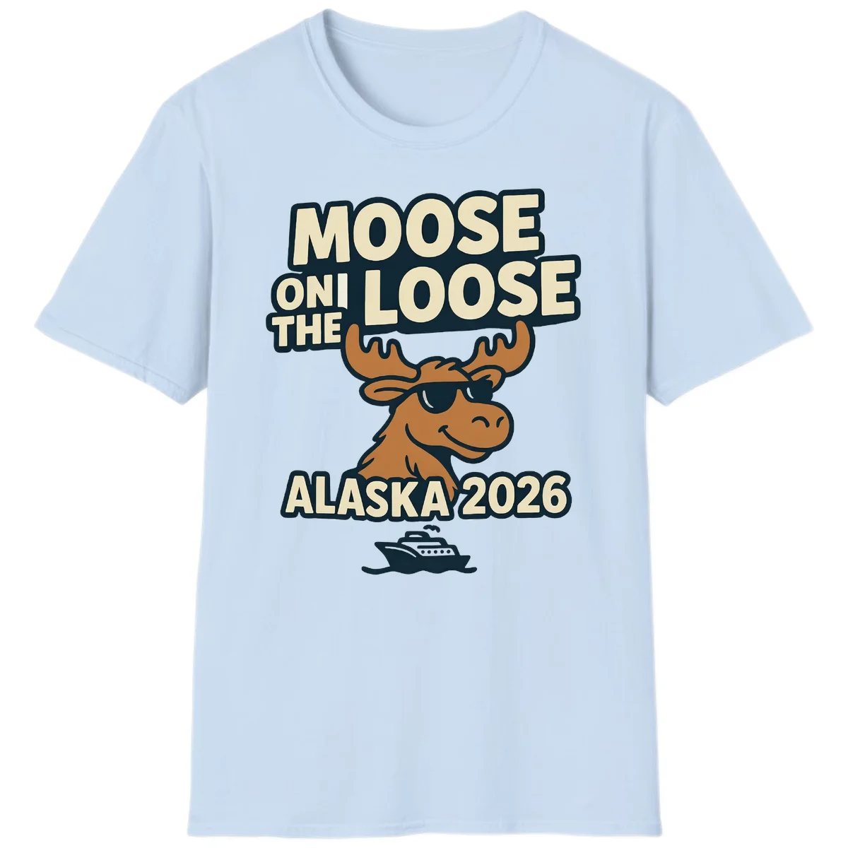 Moose On The Loose Alaska 2026 Cruise Design T-Shirt in Light Blue