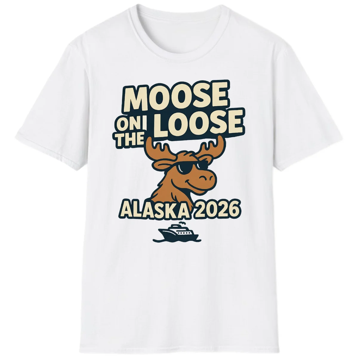 Moose On The Loose Alaska 2026 Cruise Design T-Shirt in White