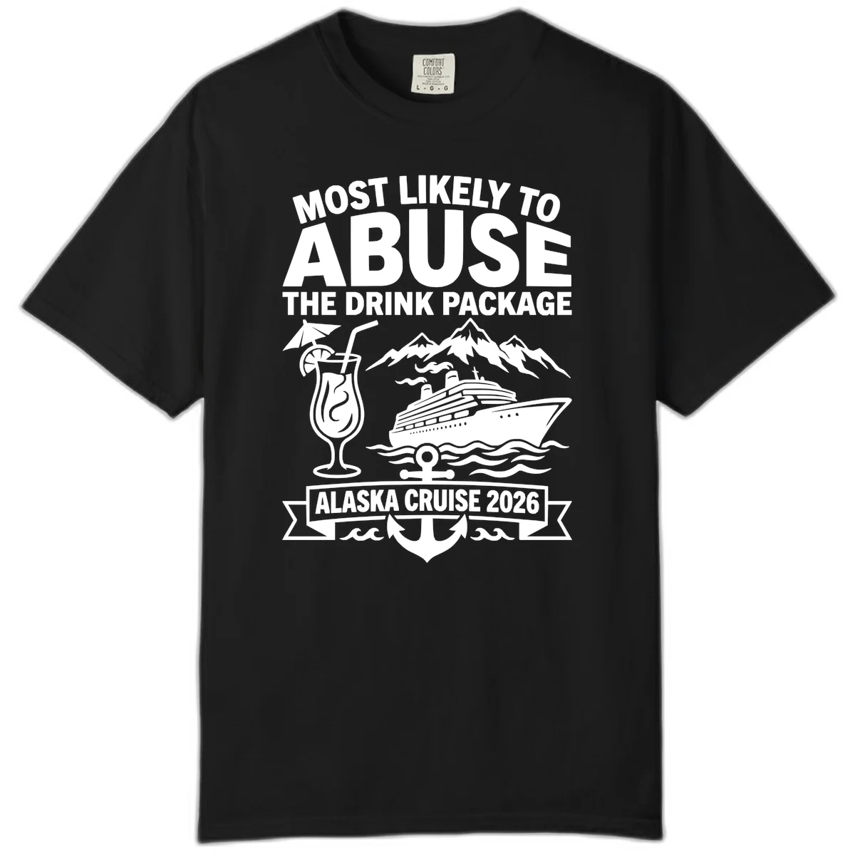 Most Likely To Abuse The Drink Package Comfort Color in Black