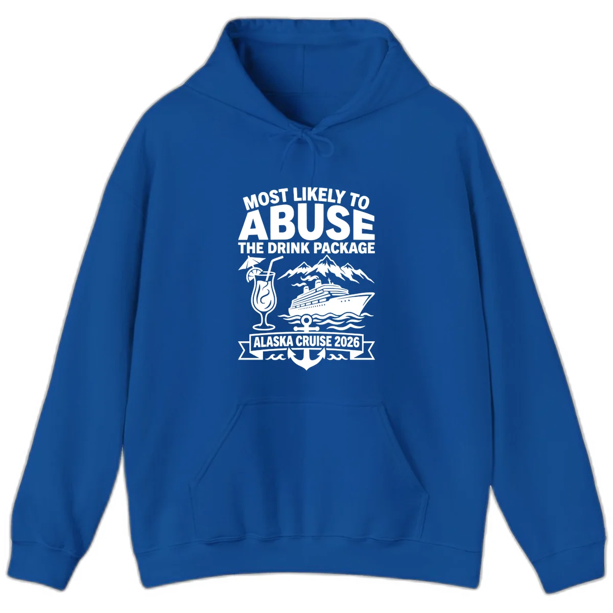 Most Likely To Abuse The Drink Package Hoodie in Royal