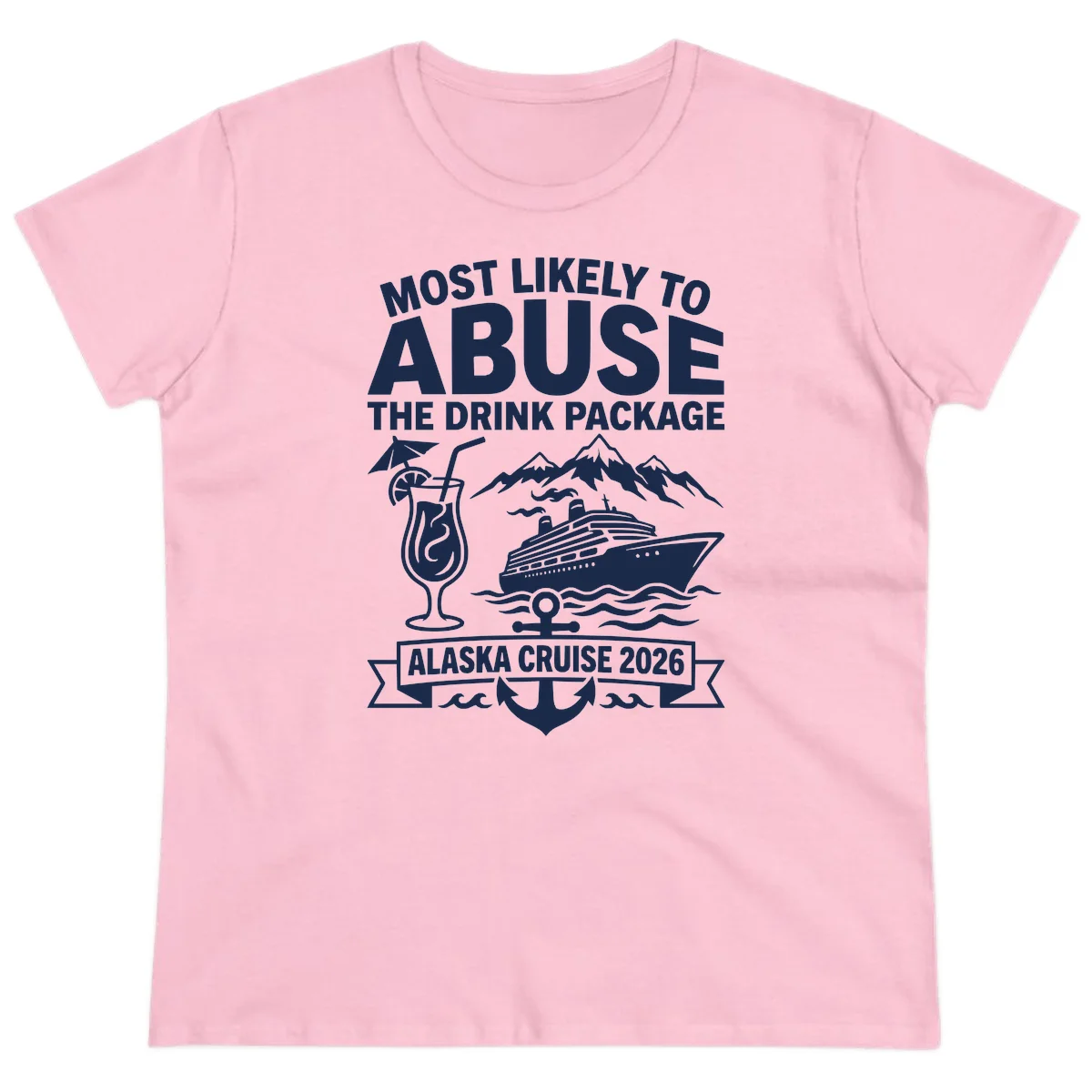 Most Likely To Abuse The Drink Package Ladies Tee in Light Pink