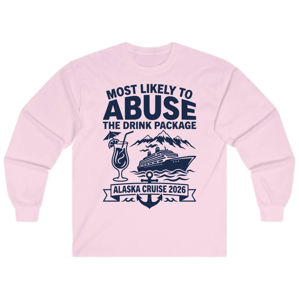 Most Likely To Abuse The Drink Package Long Sleeve in Light Pink