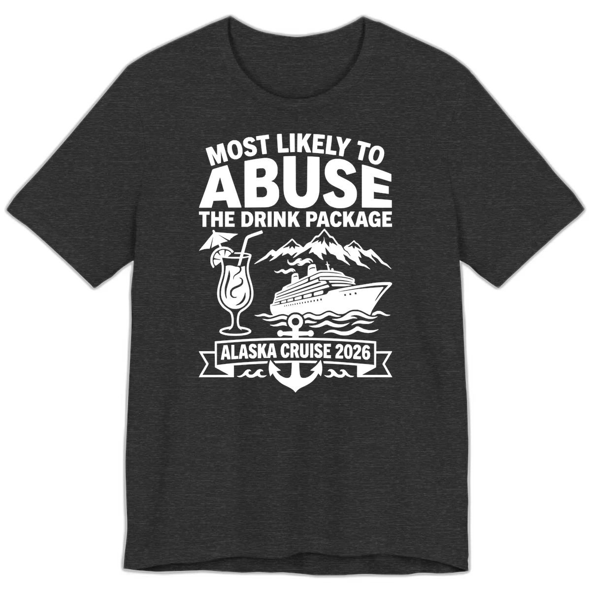 Most Likely To Abuse The Drink Package Premium Tee in Dark Grey Heather