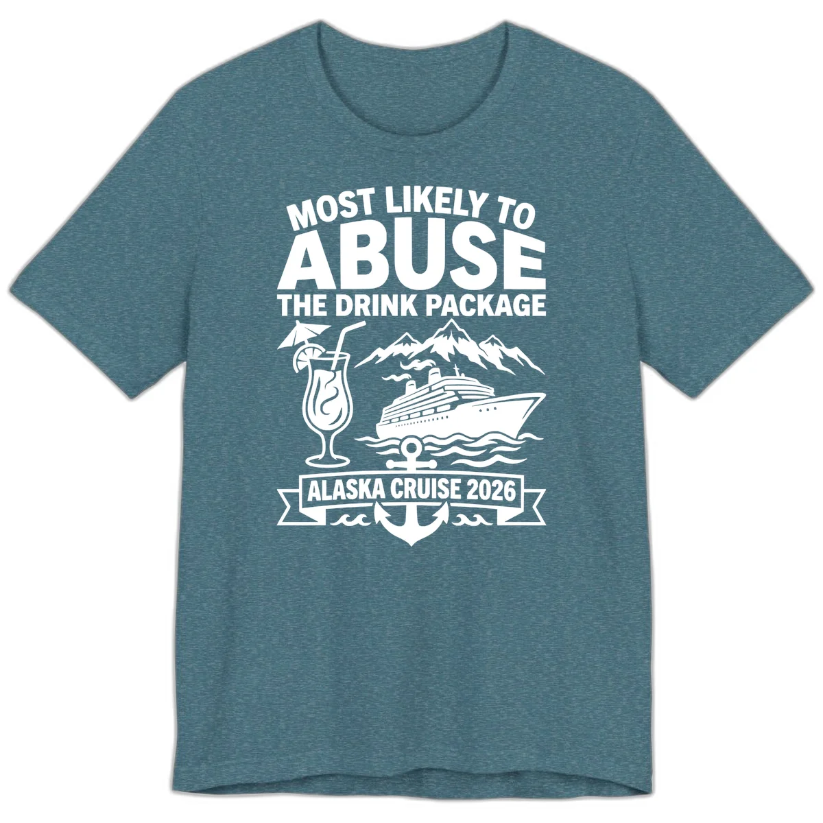 Most Likely To Abuse The Drink Package Premium Tee in Heather Deep Teal