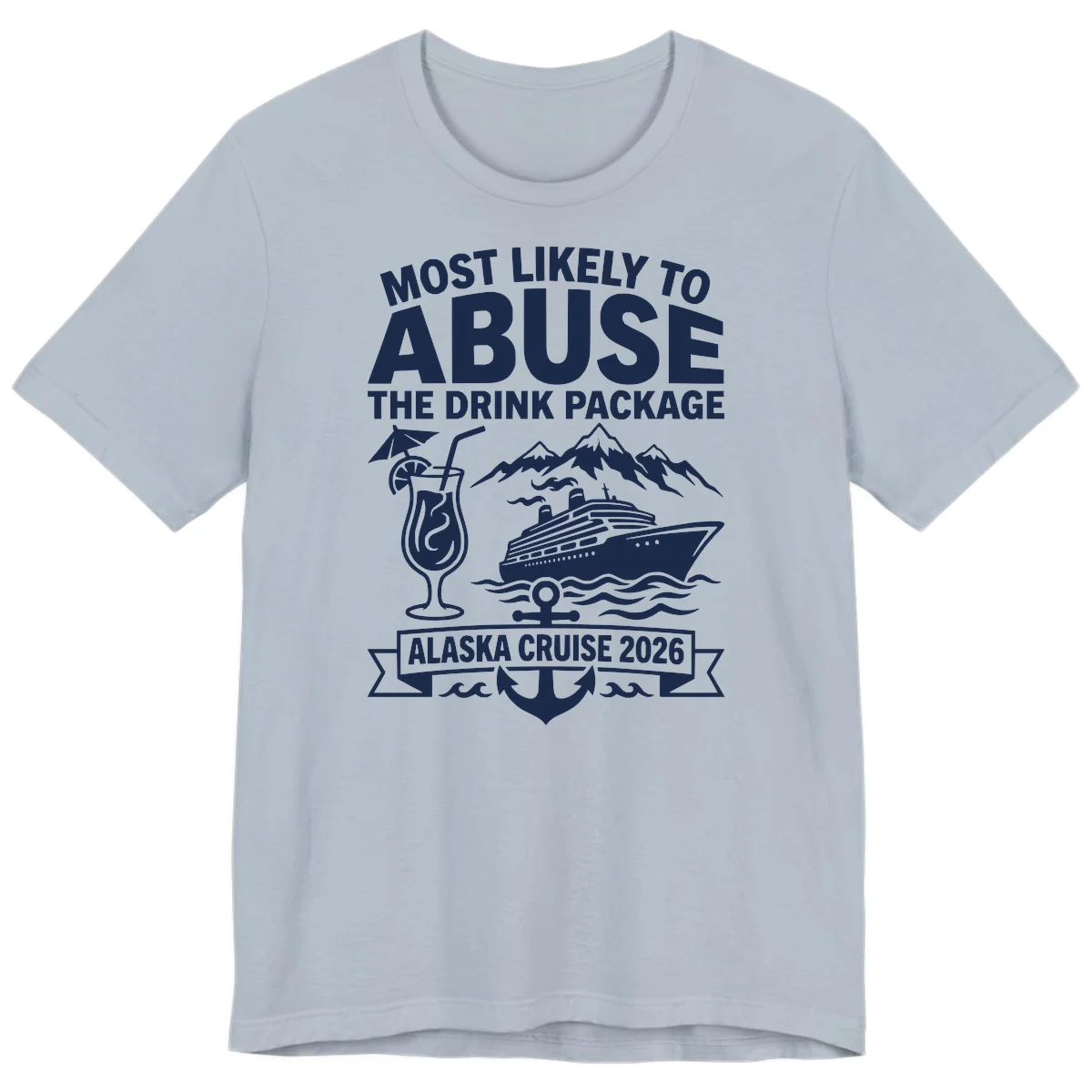 Most Likely To Abuse The Drink Package Premium Tee in Light Blue