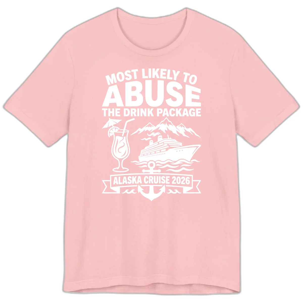 Most Likely To Abuse The Drink Package Premium Tee in Pink