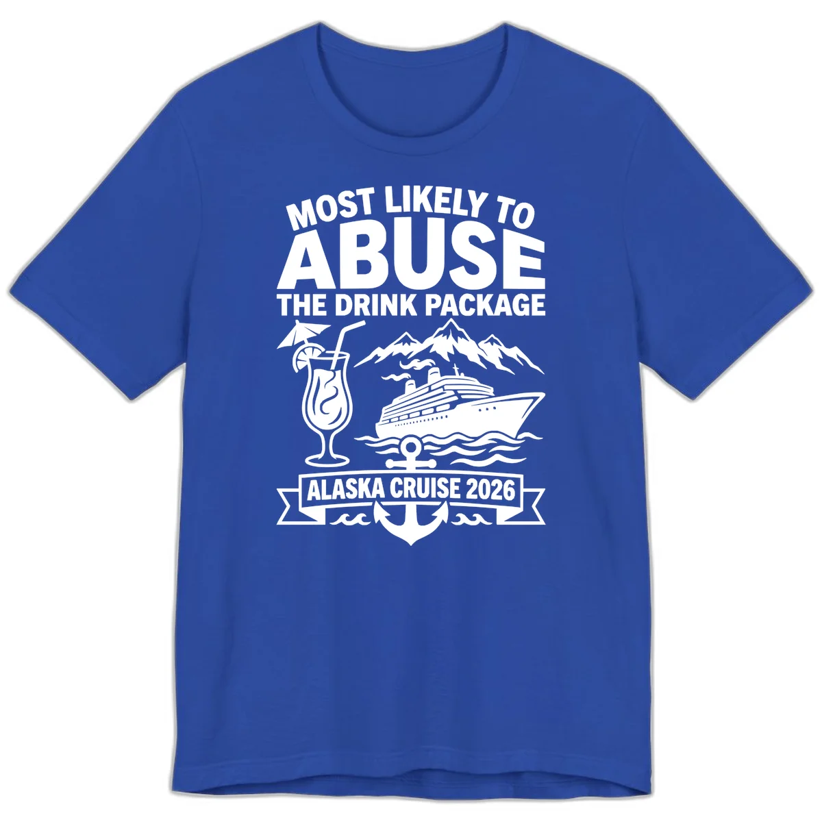 Most Likely To Abuse The Drink Package Premium Tee in True Royal