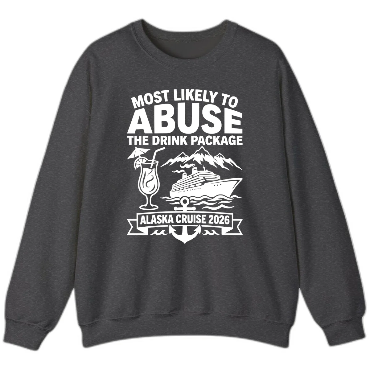 Most Likely To Abuse The Drink Package Sweatshirt in Dark Heather