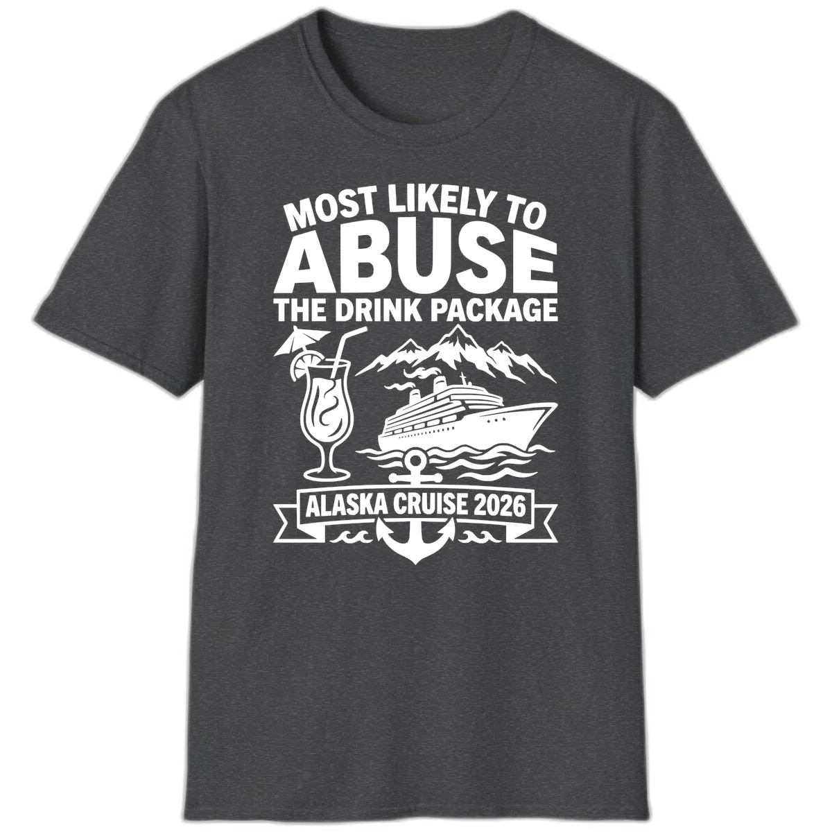Most Likely To Abuse The Drink Package T-Shirt in Dark Heather