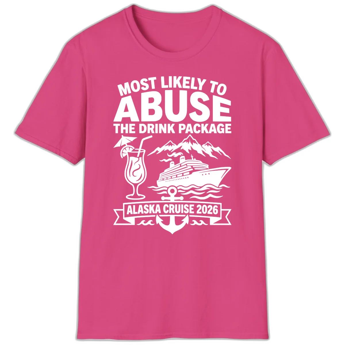 Most Likely To Abuse The Drink Package T-Shirt in Heliconia