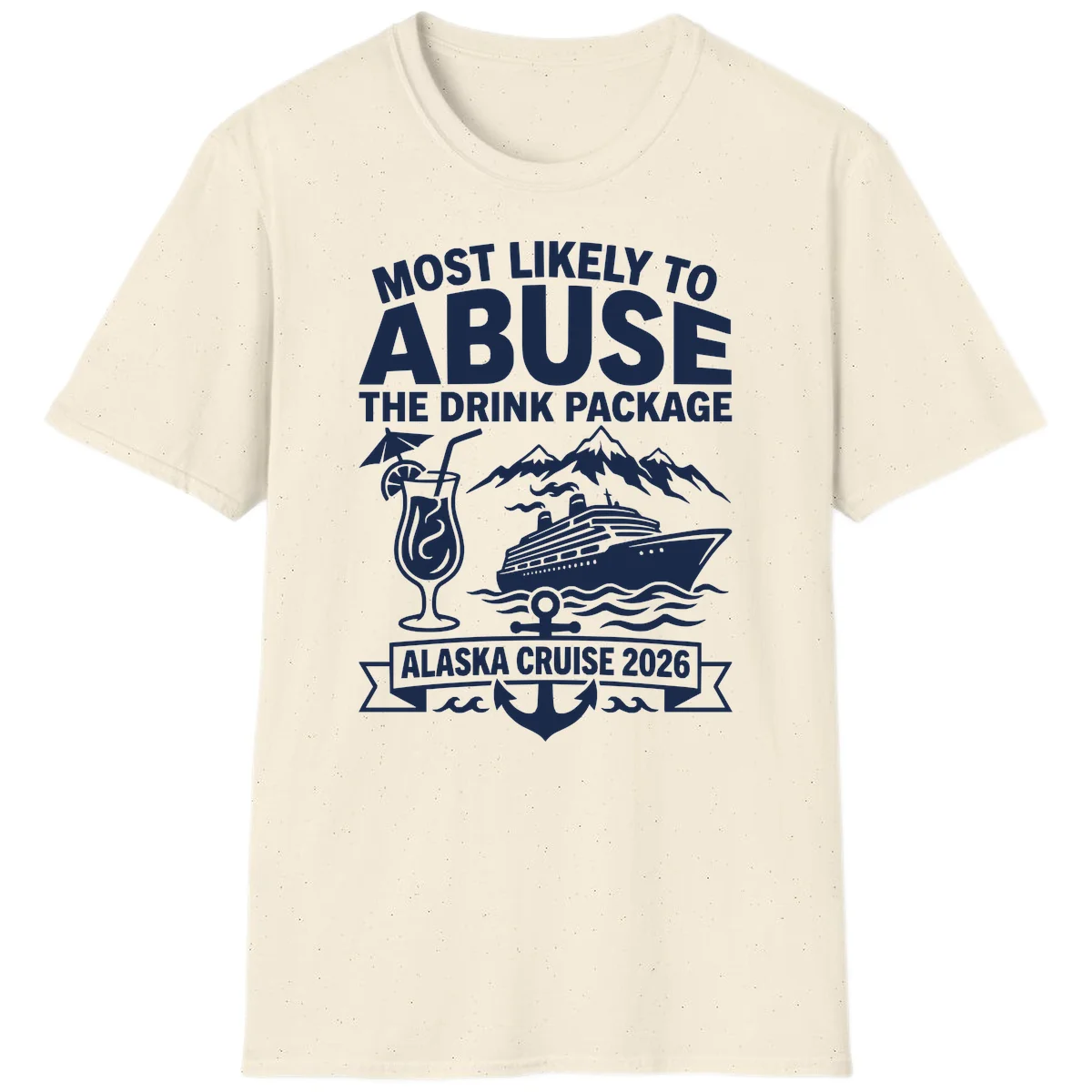 Most Likely To Abuse The Drink Package T-Shirt in Natural