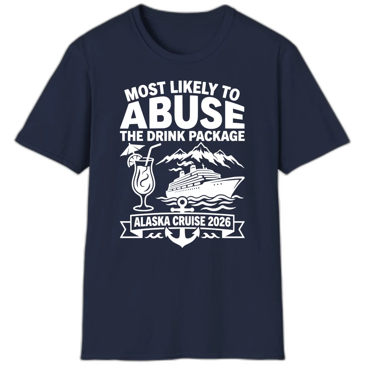 Most Likely To Abuse The Drink Package T-Shirt in Navy