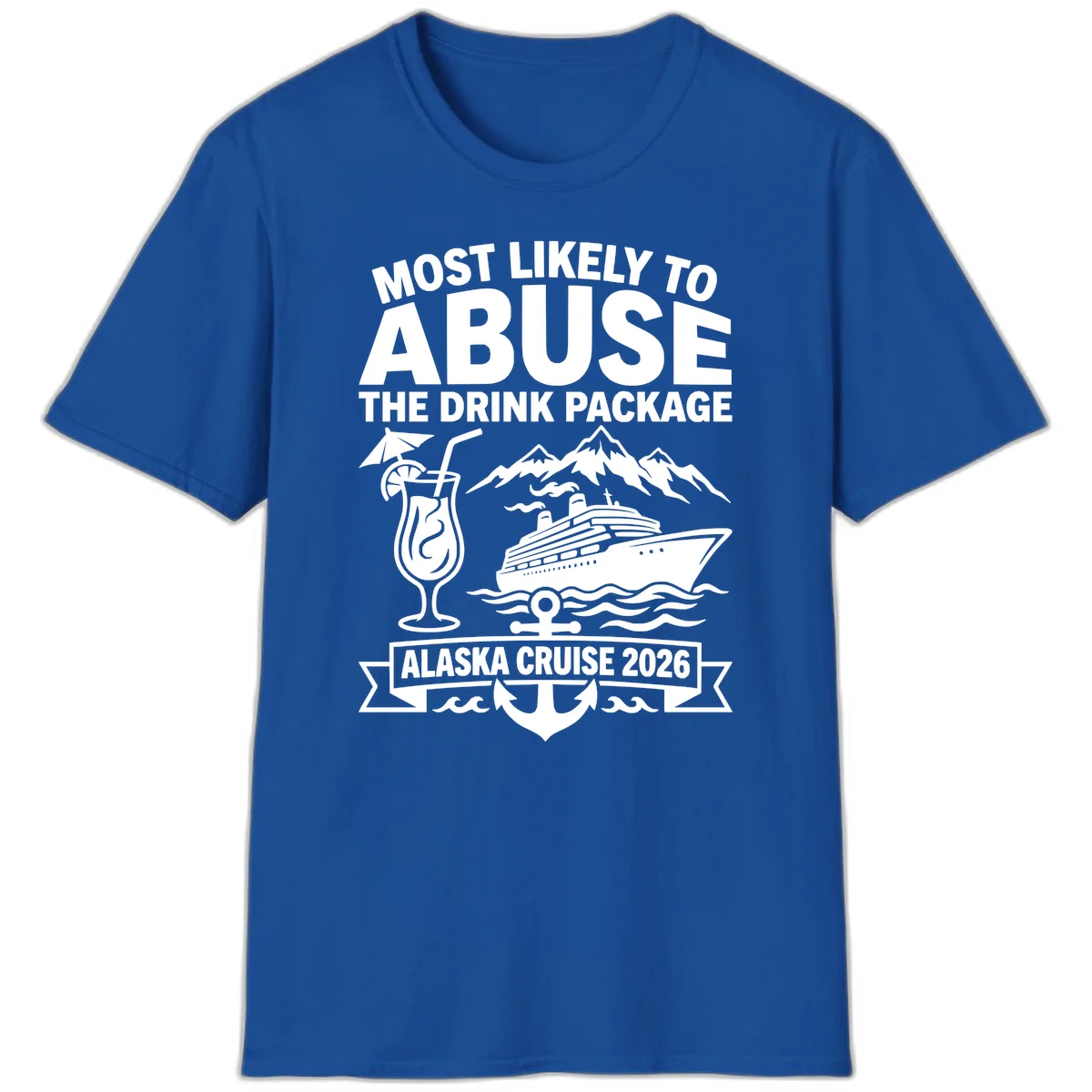 Most Likely To Abuse The Drink Package T-Shirt in Royal