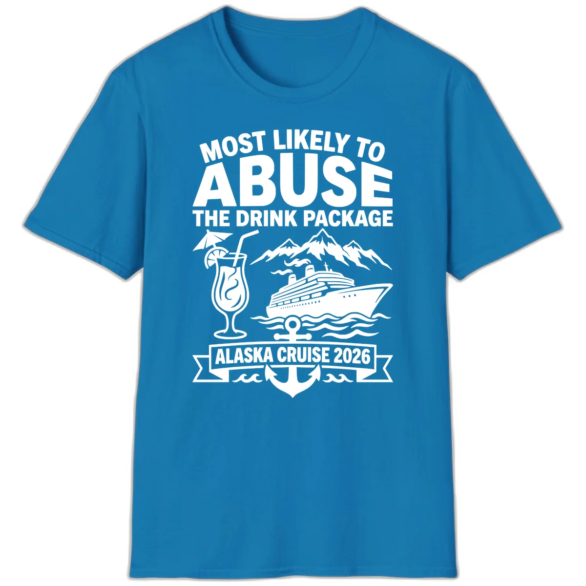 Most Likely To Abuse The Drink Package T-Shirt in Sapphire