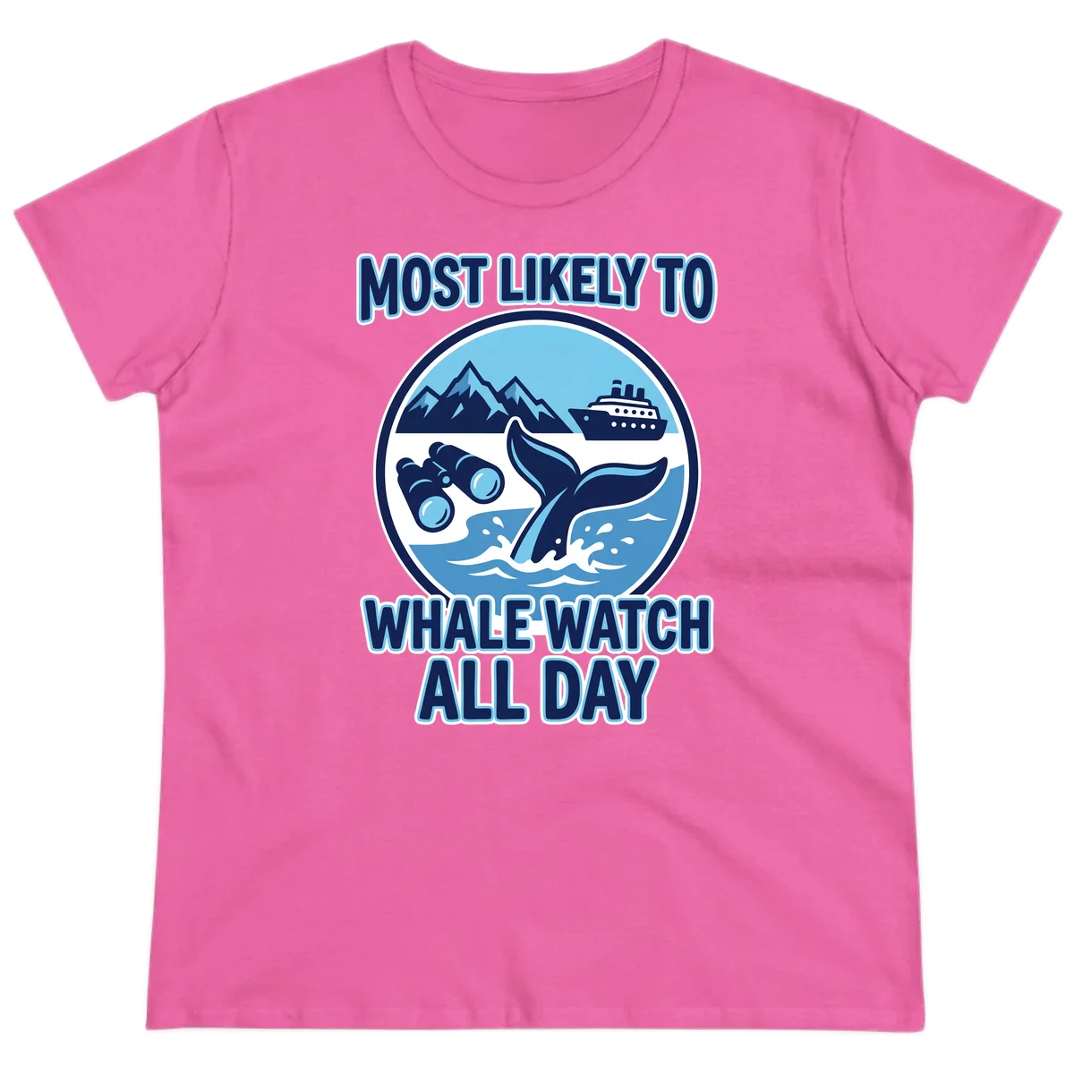 Most Likely To Whale Watch All Day Ladies Tee in Azalea
