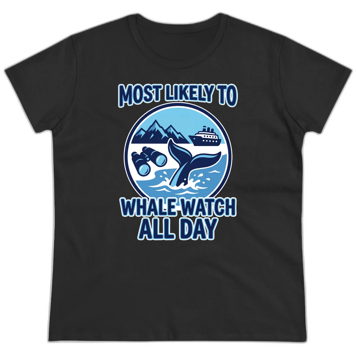 Most Likely To Whale Watch All Day Ladies Tee in Black