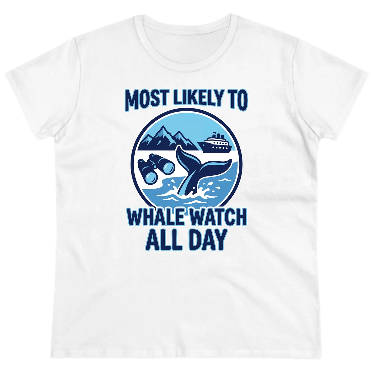 Most Likely To Whale Watch All Day Ladies Tee in White