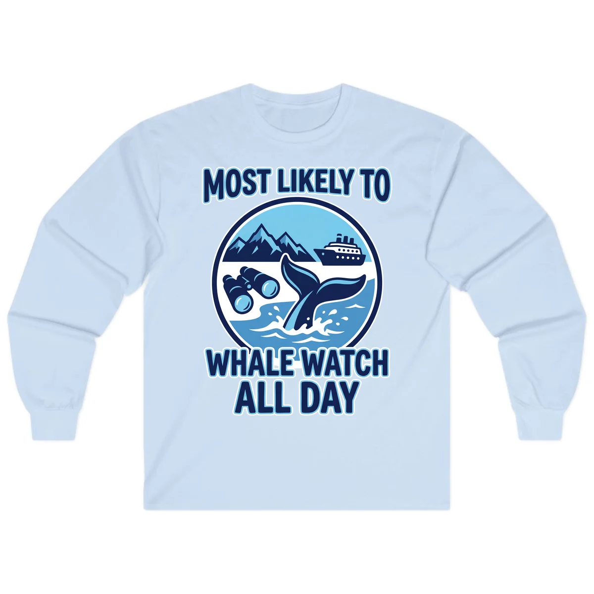 Most Likely To Whale Watch All Day Long Sleeve Tee in Light Blue