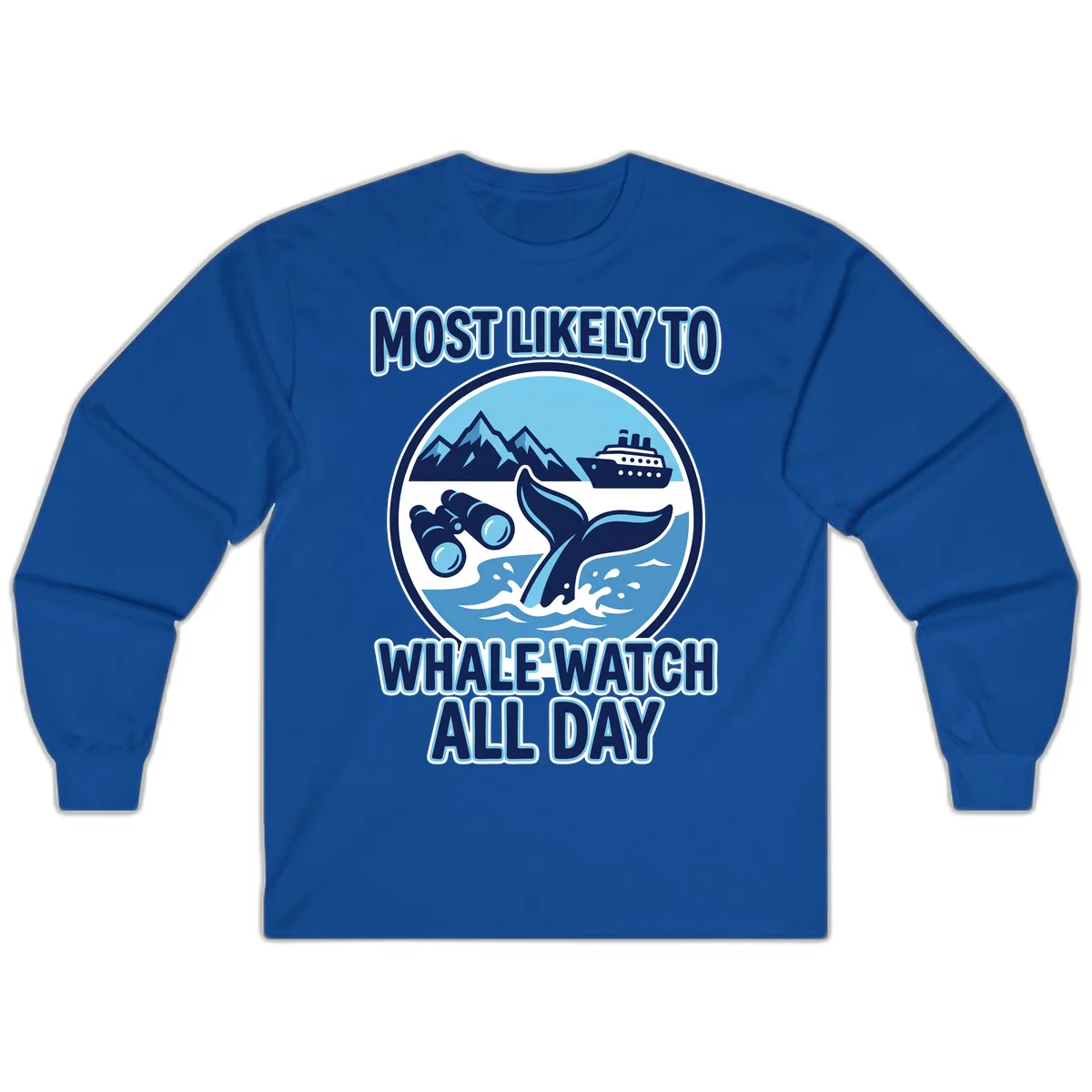 Most Likely To Whale Watch All Day Long Sleeve Tee in Royal