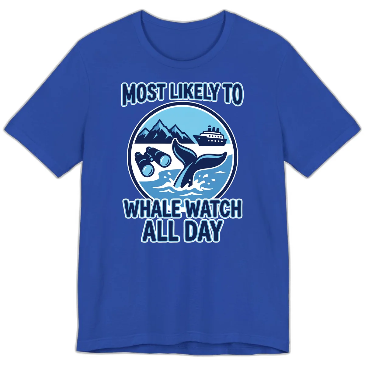 Most Likely To Whale Watch All Day Premium T-Shirt in True Royal