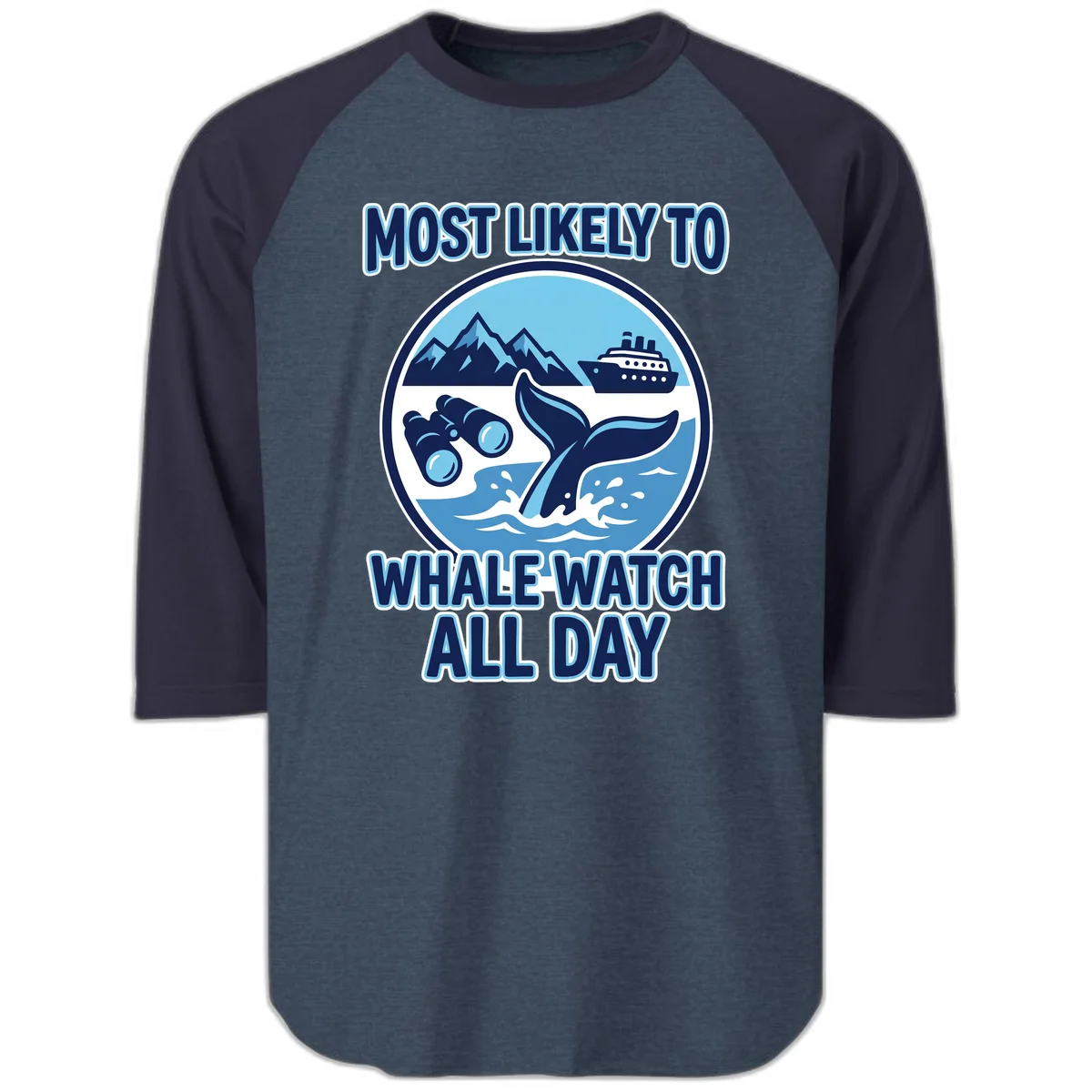 Most Likely To Whale Watch All Day Raglan 3/4 Sleeve in Heather Denim Navy