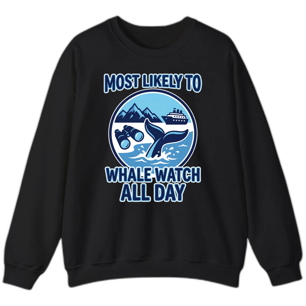 Most Likely To Whale Watch All Day Sweatshirt in Black