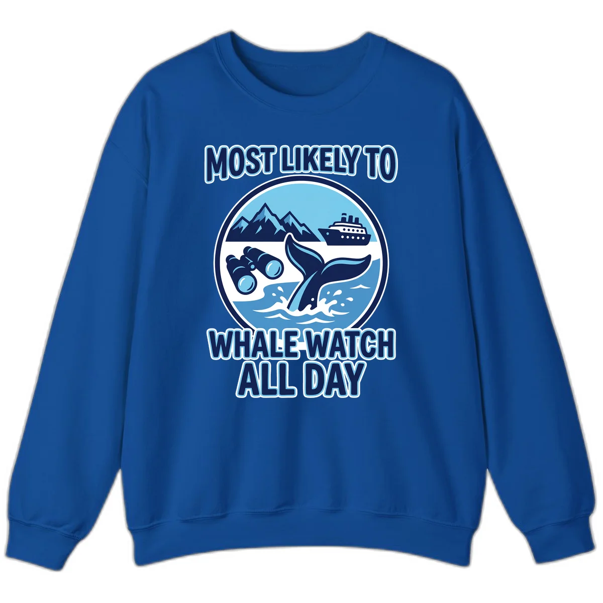 Most Likely To Whale Watch All Day Sweatshirt in Royal