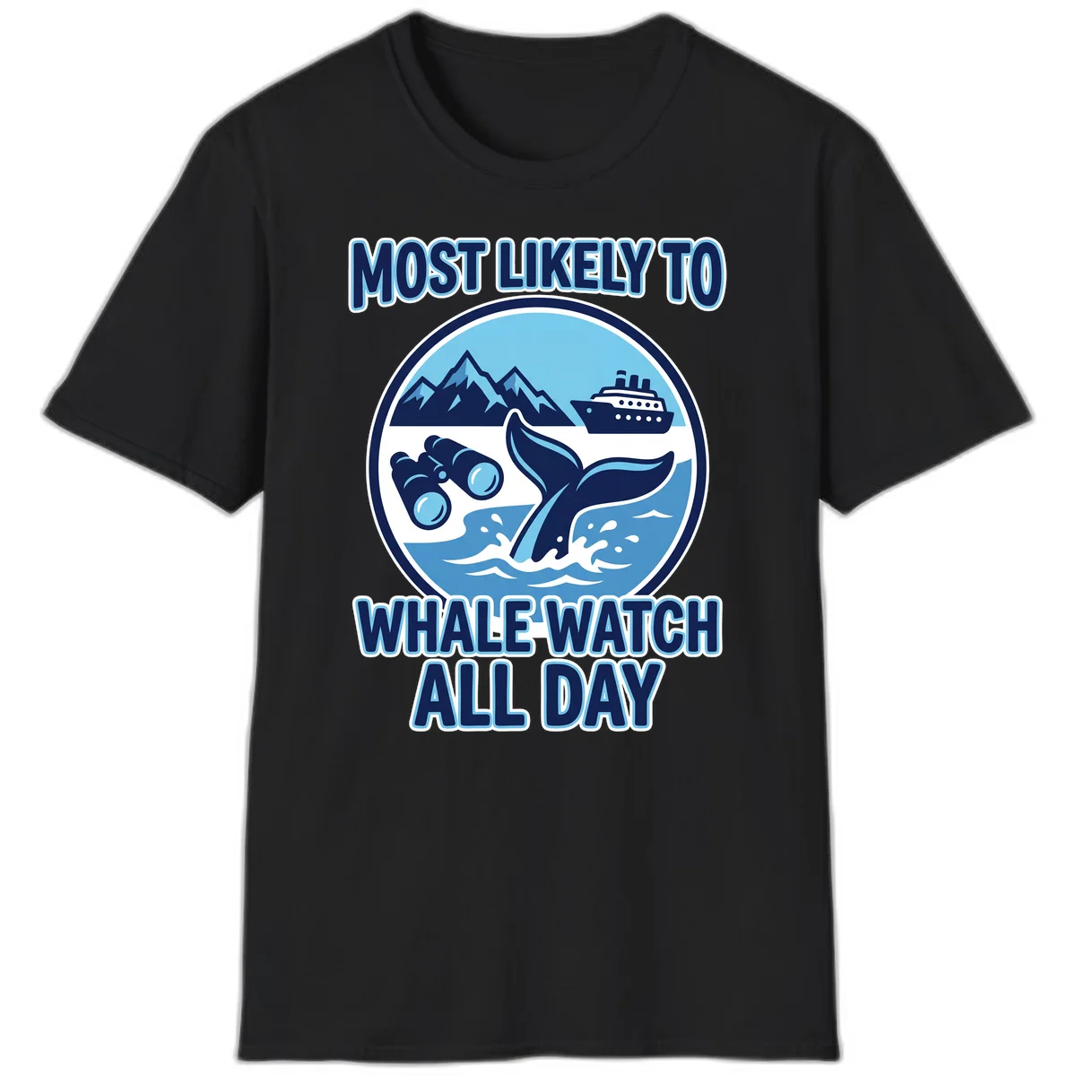 Most Likely To Whale Watch All Day T-Shirt in Black