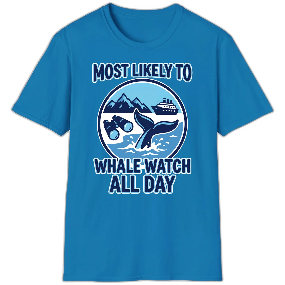 Most Likely To Whale Watch All Day T-Shirt in Sapphire