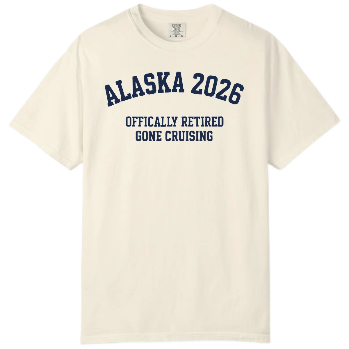 Alaska 2026 Officially Retired Gone Cruising Comfort Color Tee in Ivory