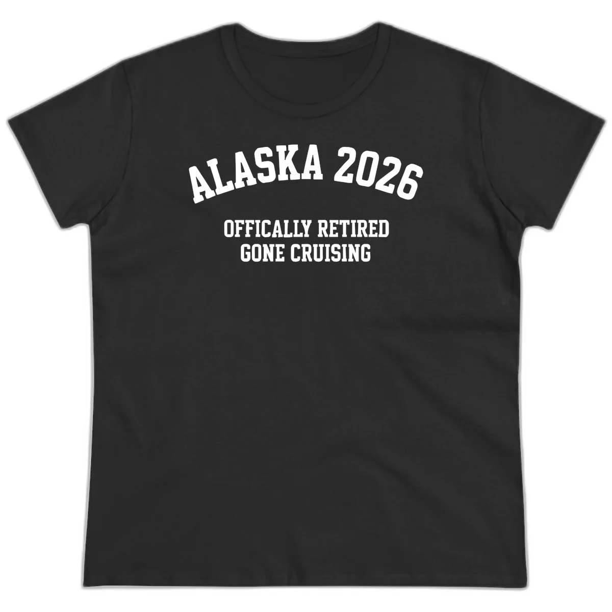 Alaska 2026 Officially Retired Gone Cruising Ladies Tee in Black