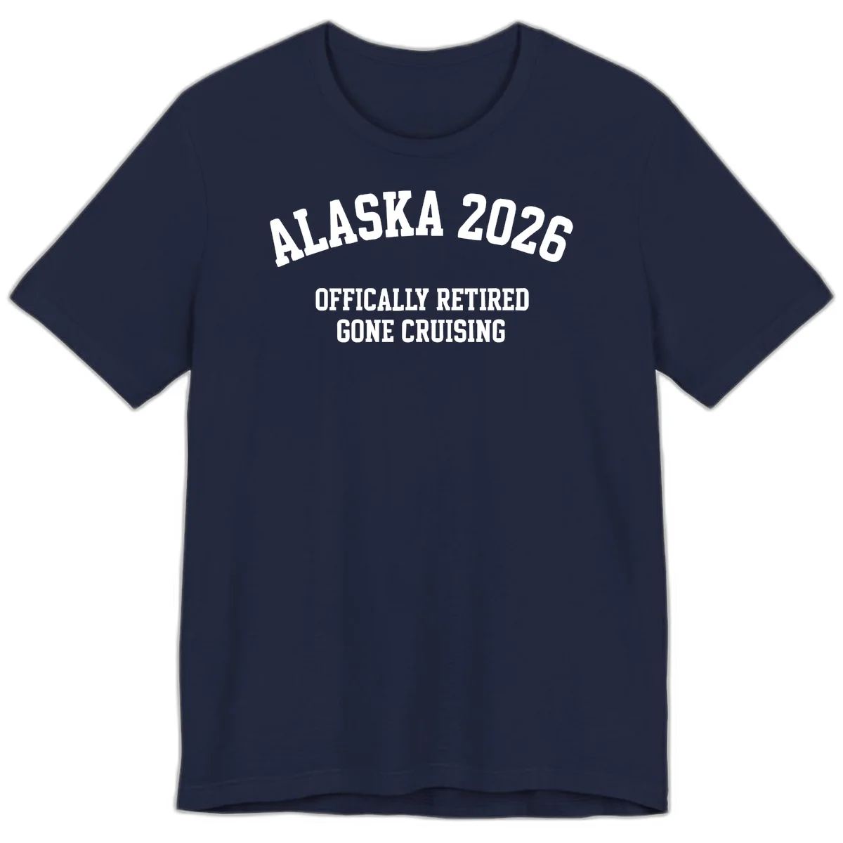 Alaska 2026 Officially Retired Gone Cruising Premium T-Shirt in Navy