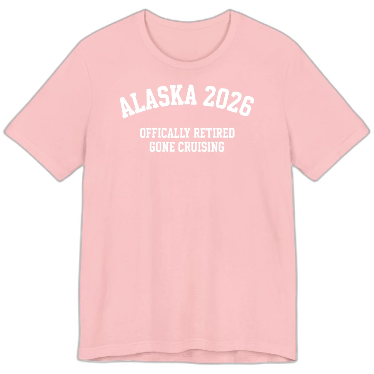 Alaska 2026 Officially Retired Gone Cruising Premium T-Shirt in Pink