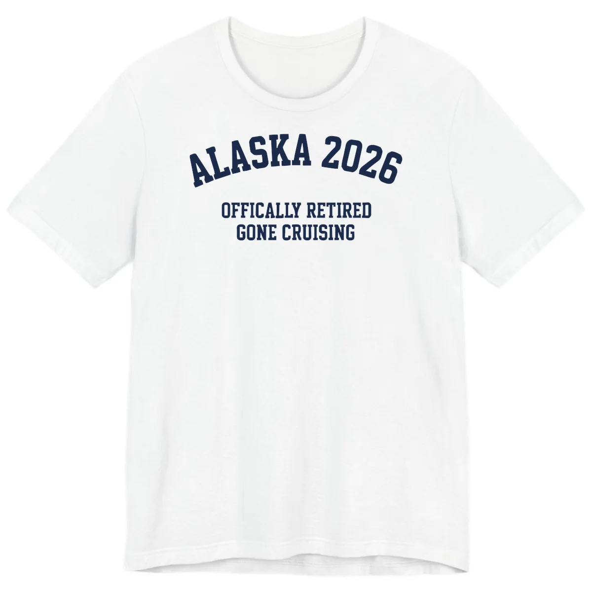 Alaska 2026 Officially Retired Gone Cruising Premium T-Shirt in White