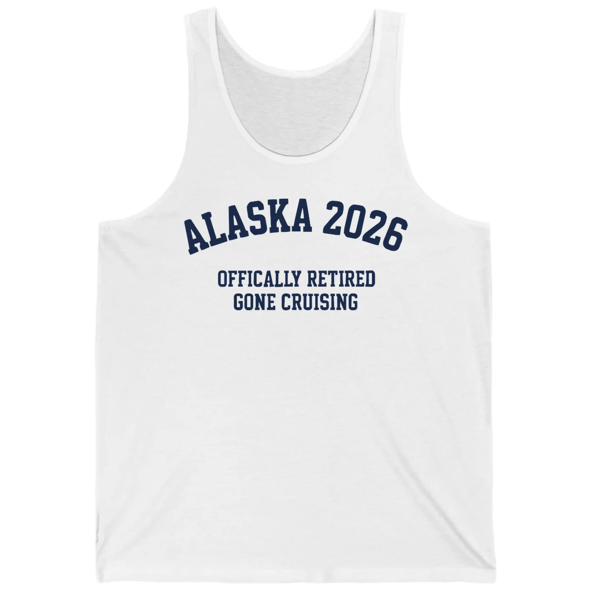 Alaska 2026 Officially Retired Gone Cruising Tank Top in White