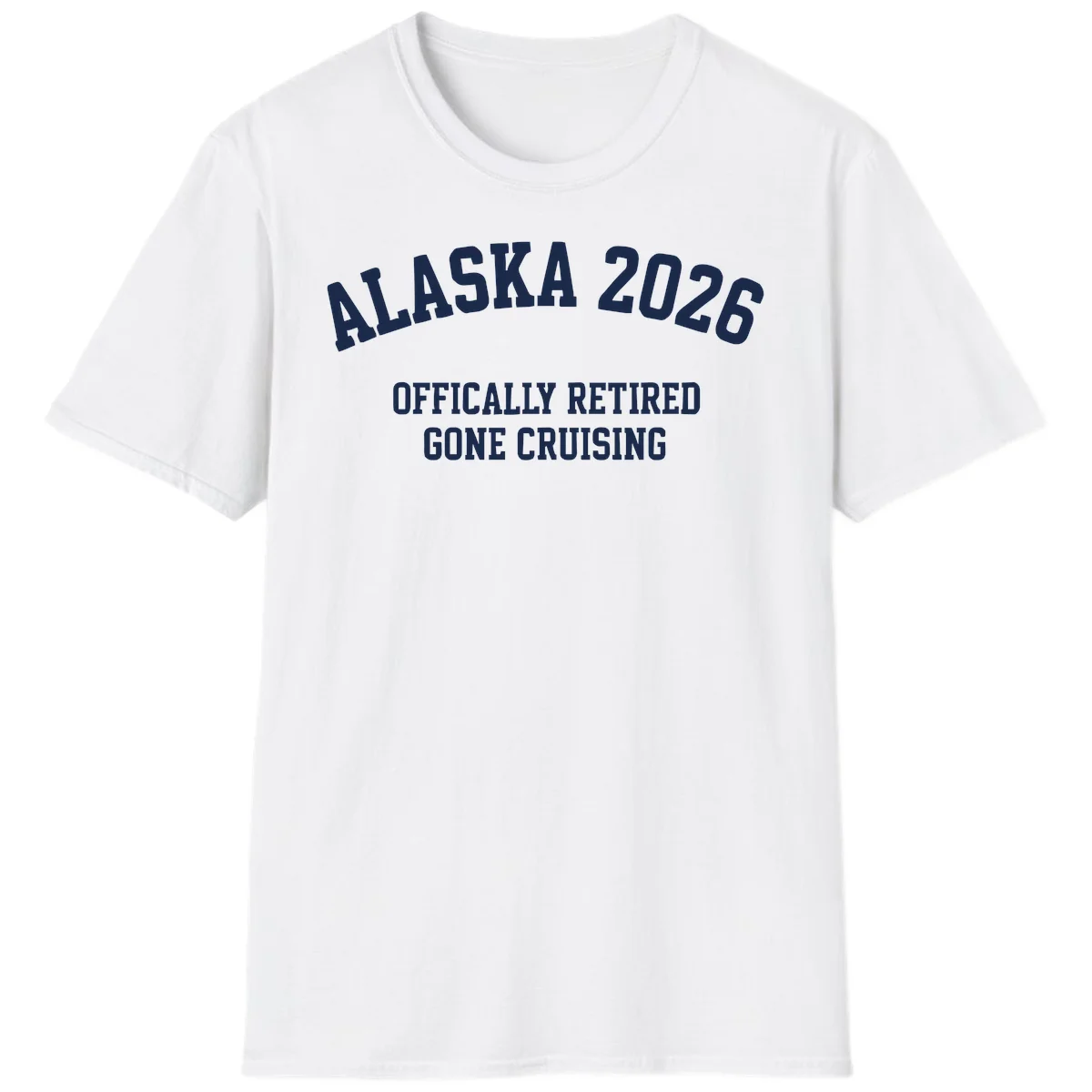 Alaska 2026 Officially Retired Gone Cruising T-Shirt in White