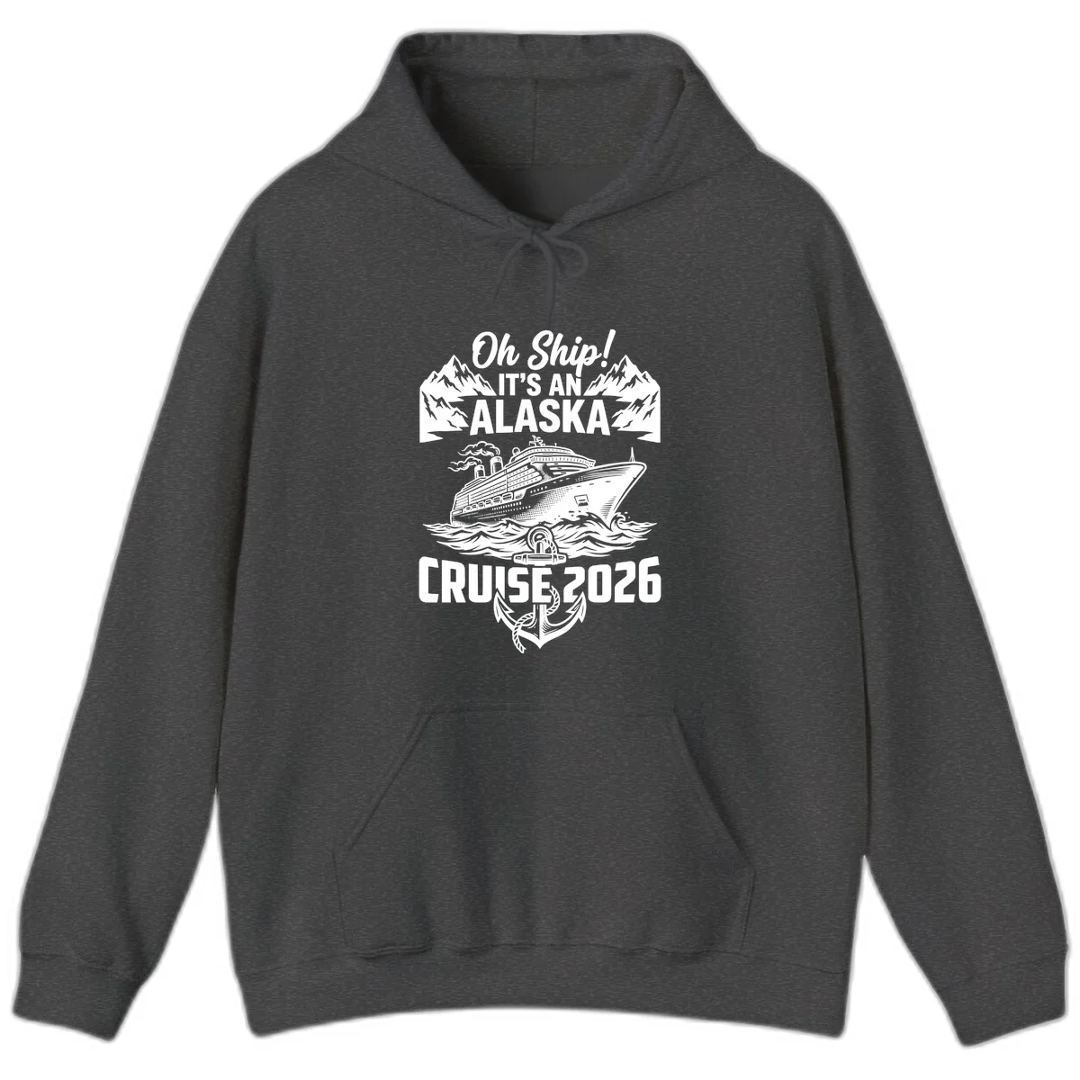 Oh Ship It's An Alaska Trip 2026 Hoodie in Dark Heather