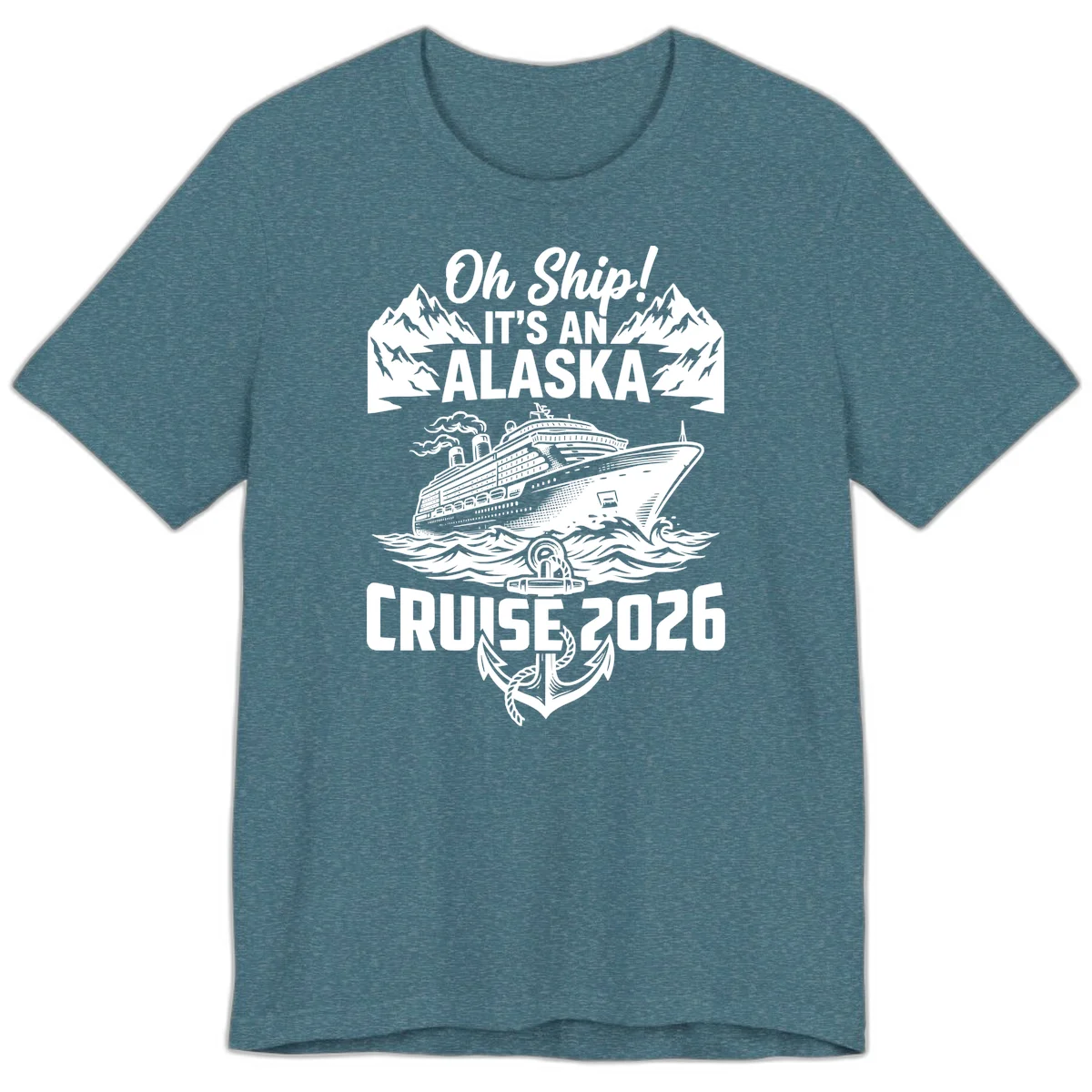 Oh Ship It's An Alaska Cruise 2026 Premium Tee in Heather Deep Teal