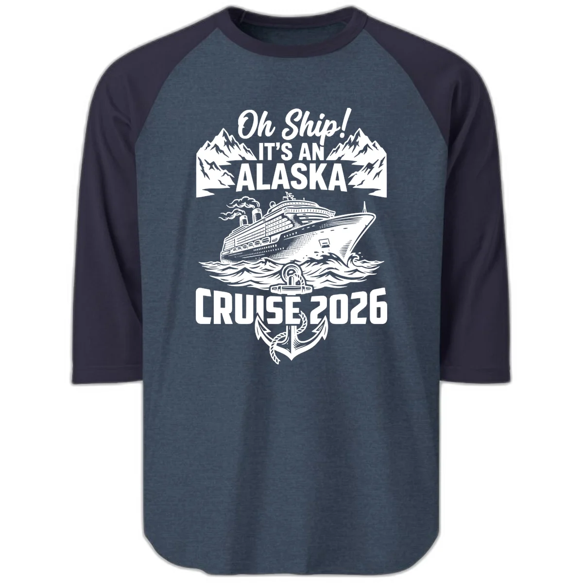 Oh Ship It's An Alaska Cruise 2026 Raglan 3/4 in Heather Denim Navy