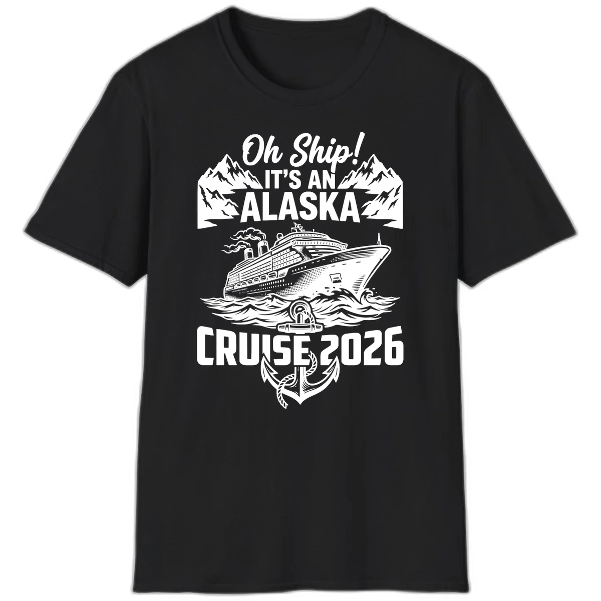 Oh Ship It's An Alaska Cruise 2026 T-Shirt in Black
