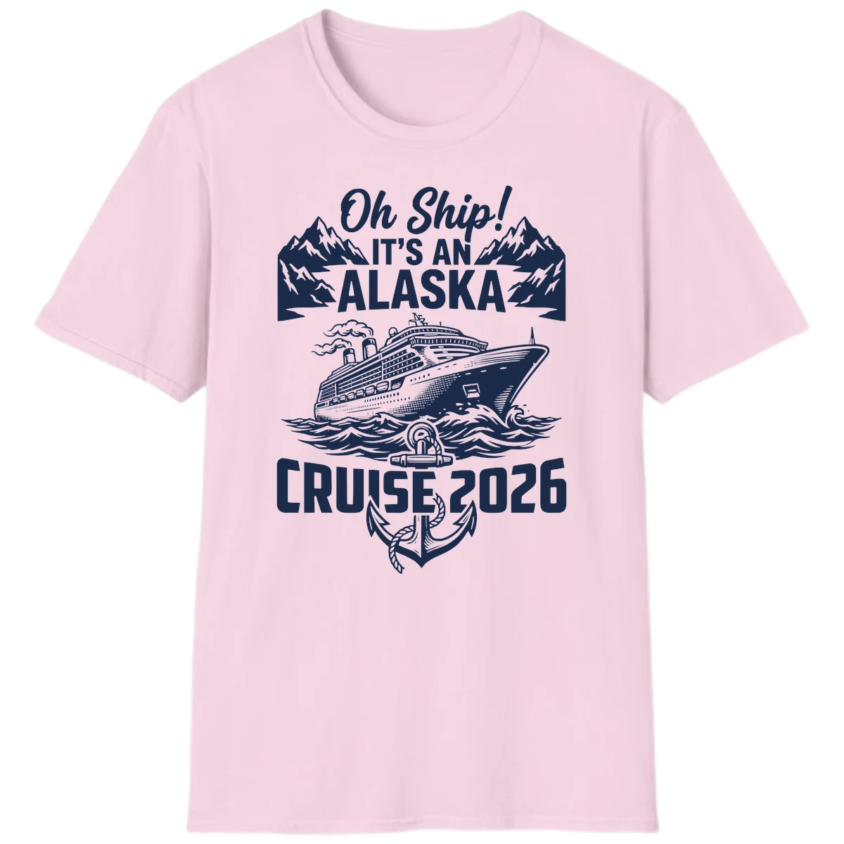 Oh Ship It's An Alaska Cruise 2026 T-Shirt in Light Pink