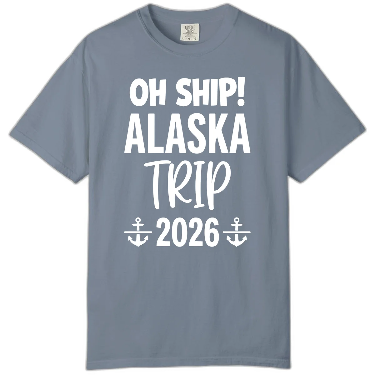 Oh Ship Alaska Trip 2026 Comfort Tee in Blue Jean